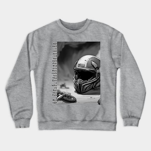 Helmet is not Just A Helmet For Riders Resembles The Cave Where Saints Take Refuge 8 Crewneck Sweatshirt by fazomal